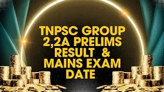 TNPSC GROUP 2,2A PRELIMS RESULT & MAINS EXAM DATE UPDATE 2024 - 2025