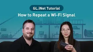 How to Use GL.iNet Routers to Repeat a Wi-Fi Signal?