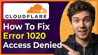 How To Fix Cloudflare Error 1020 Access Denied (Step-By-Step) [2026 guide]