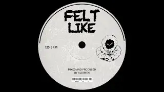 AljoMen - Felt Like