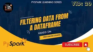PySpark Learning Series | 20 Filtering Data from Dataframe