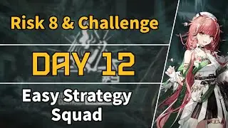 CC#9 Day 12 | Risk 8 + Challenge | Easy Strategy Squad 【Arknights】