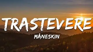 Måneskin - TRASTEVERE (Lyrics)