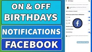 How to Turn On and Off Birthdays Notifications on Facebook