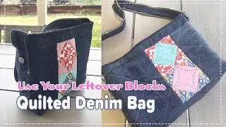 Upcycle Your Jeans and Quilt Blocks | Make a Unique Quilted Bag | Leftover Quilt Block Project