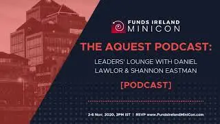 The Aquest Podcast - Leaders' Lounge with Daniel Lawlor and Shannon Eastman