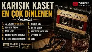 Karışık kaset en çok dinlenen şarkılar 