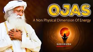 SEE Wonders After Your BODY Developing OJAS! - Sadhguru