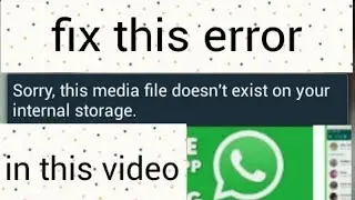 How to fix sorry this media file doesn't exist on your internal storage 2019