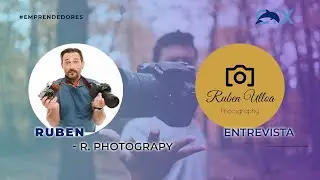 Tips para lograr mejores fotografías. Entrevista con Ruben Photography en Marketing Digital CIX
