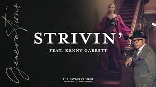 The Baylor Project - Strivin’ (feat. Kenny Garrett) (Audio)