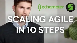Scaling Agile in 10 bulletproof steps (working instantly)