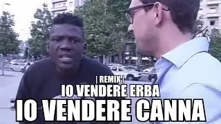 IO VENDERE ERBA IO VENDERE CANNA | REMIX