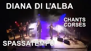 Spassatempu - Diana di l'Alba - Chants corses