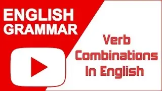 5 types Of Verb - Verb Combinations In English