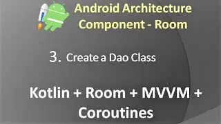 Part 3: Android Architecture Component(Room) - Create a Dao Class