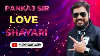 Pankaj sir, love & motivation shayari .🔥🔥🔥