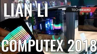 Computex 2018 LIAN LI  (Провода горят!!! Строгие корпуса и Моддинг)