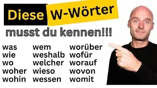 ALLE W-Wörter, die du im Deutschen brauchst | W-Fragen auf Deutsch