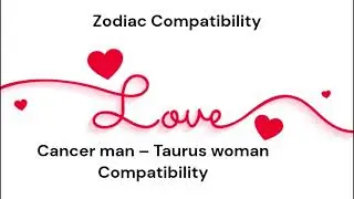 Cancer man – Taurus woman Compatibility #astrologyforecast #science #astrologypredictions