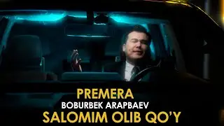 Boburbek Arapbaev - Salomim olib qo'y (Premera) 20-Fevral 