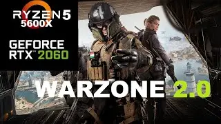 Warzone 2.0 - Ryzen 5 5600x | RTX 2060 12gb