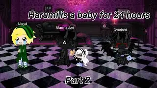 Harumi is a baby for 24 hours Part 2 ll Gacha Club + Lloyd