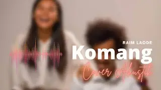 Komang Raim laode cover akustik