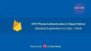 #6 OTP Authentication with React Native | Phone Authentication in Firebase React Native Hindi/Urdu