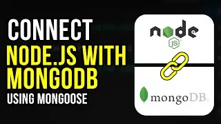 How to Connect Node.js with MongoDB Using Mongoose | Step by Step Guide (2025)