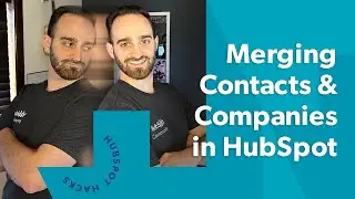 HubSpot Quick Guide to Merging Contacts and Companies