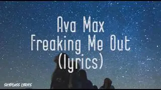 Ava Max - Freaking Me Out [Lyric Video]