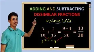 Adding and Subtracting Dissimilar Fractions