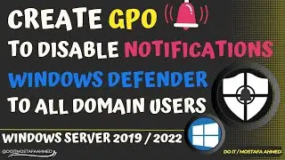 Create GPO to Disable Notifications of Windows Defender on Domain Users | Windows Server 2019/2022