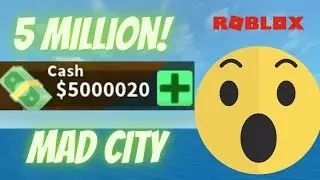 My Journey to 5 Million Cash in Mad City!