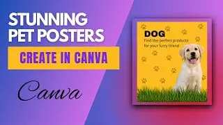 How to Create Stunning Pet Poster Design in Canva for Social Media Ads/Boost Social Media Engagement