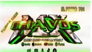 El Preso 701 - Grupo Chavos MX 2022