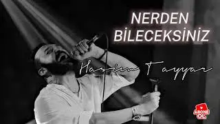 NERDEN BİLECEKSİNİZ - Haşim Tayyar  #nerdenbileceksiniz #hasimtayyar #keşfet #canlıperformans #canlı