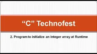 Initialize an integer Array in C language at Run Time || by C Technofest
