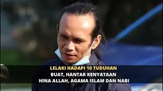 Lelaki hadapi 10 tuduhan buat, hantar kenyataan hina Allah, agama Islam dan nabi