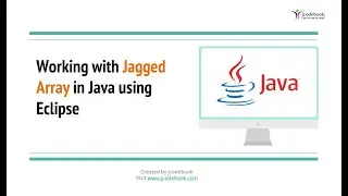 #32 Working with Jagged Array in Java using Eclipse