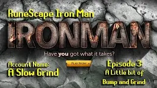 RS3 | Ironman Progress | Episode 3: A little Bump and Grind