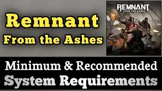 Remnant From the Ashes System Requirements || Remnant From the Ashes PC Requirements