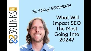 The State Of SEO 2023 | Changes & Trends That Will Impact Your SEO Game Moving Into 2024