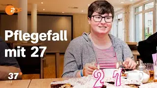 Daheim oder ins Heim? Wenn junge Menschen Pflege brauchen I 37 Grad