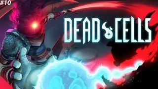 Крематорий! (Dead Cells) #10