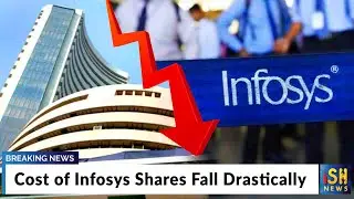 Cost of Infosys Shares Fall Drastically