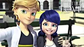 Bitter Love - Marinette x Adrien