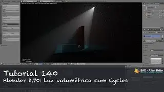 Tutorial 140 - Blender 2.70: Luz volumétrica com Cycles