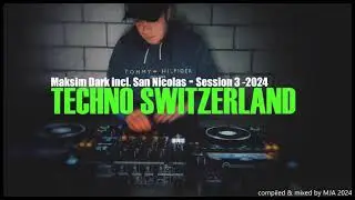 Maksim Dark incl. San Nicolas - Session 3-2024 (darktechno/minimal) - by mja techno switzerland 2024